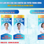 📣THÔNG BÁO LỊCH KHÁM CHUYÊN GIA TUYẾN TRUNG ƯƠNG NGÀY 13/06/2026 VÀ 14/06/2026