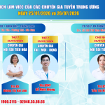 📣THÔNG BÁO LỊCH KHÁM CHUYÊN GIA TUYẾN TRUNG ƯƠNG NGÀY 25/07/2026 VÀ 26/07/2026